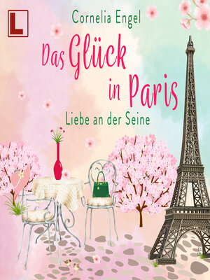 cover image of Das Glück in Paris--Liebe an der Seine (ungekürzt)